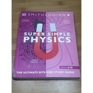 Super Simple Physics: The Ultimate Bitesize Study - Paperback, by DK - Very Good